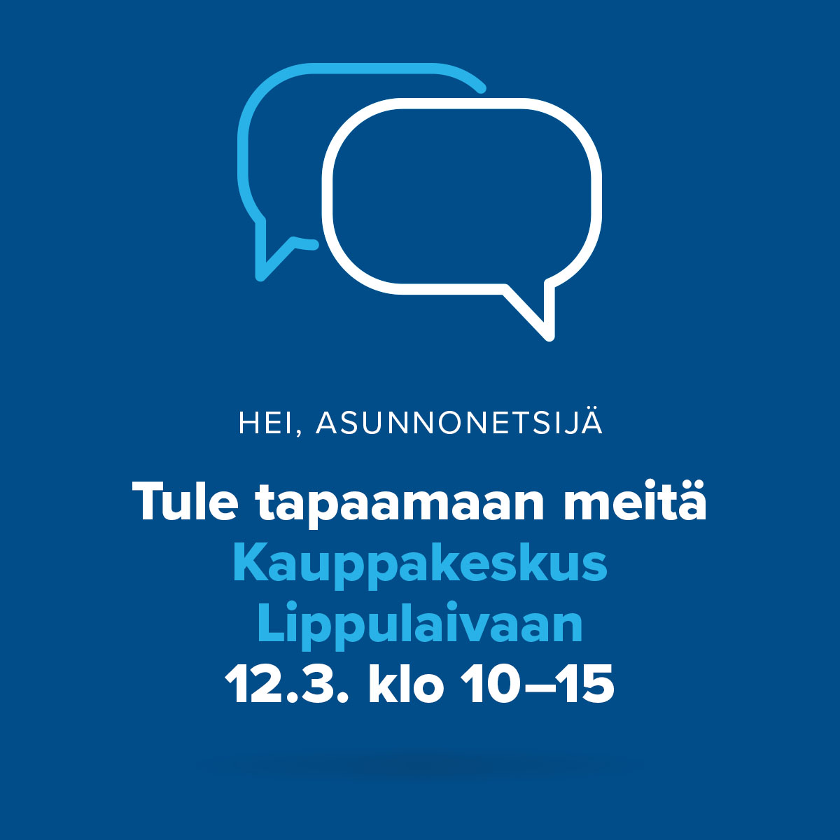 Hei asunnonetsijä – tule tapaamaan meitä kauppakeskus Lippulaivaan maaliskuussa