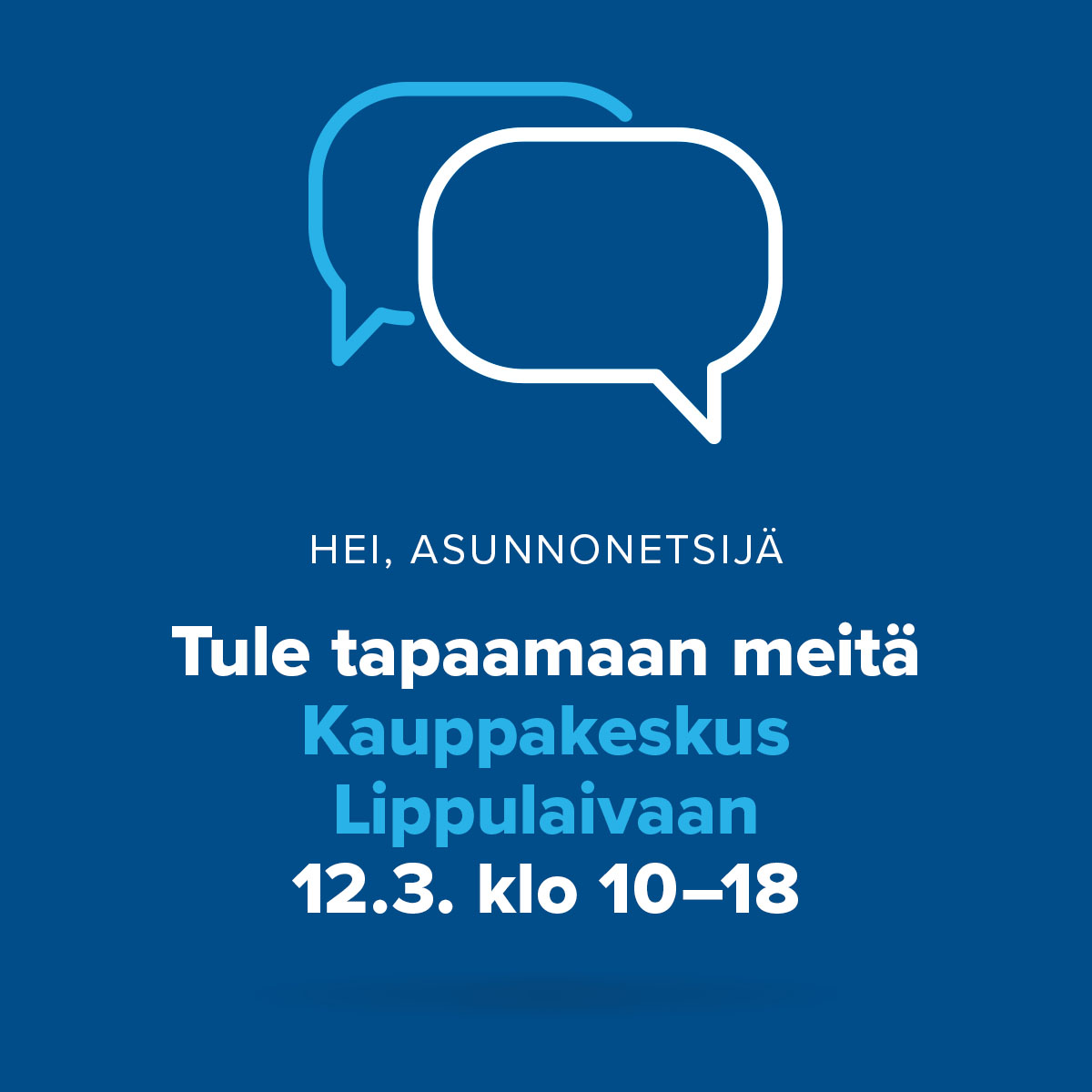 Hei asunnonetsijä – tule tapaamaan meitä kauppakeskus Lippulaivaan maaliskuussa